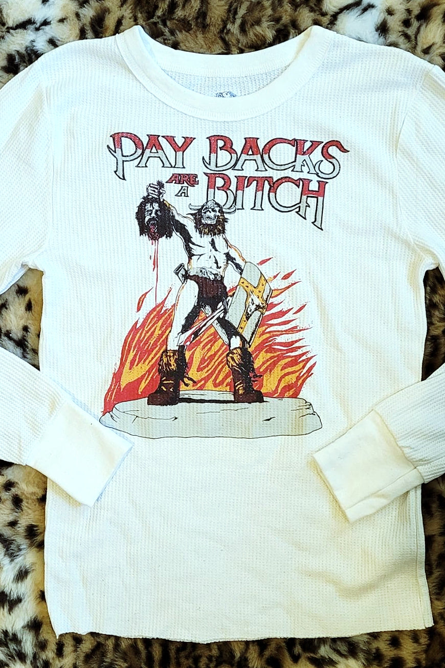 Paybacks are a Bitch Longsleeve Thermal